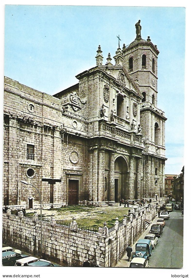 CATEDRAL / CATHÉDRALE.-  VALLADOLID.- ( ESPAÑA ) - Valladolid