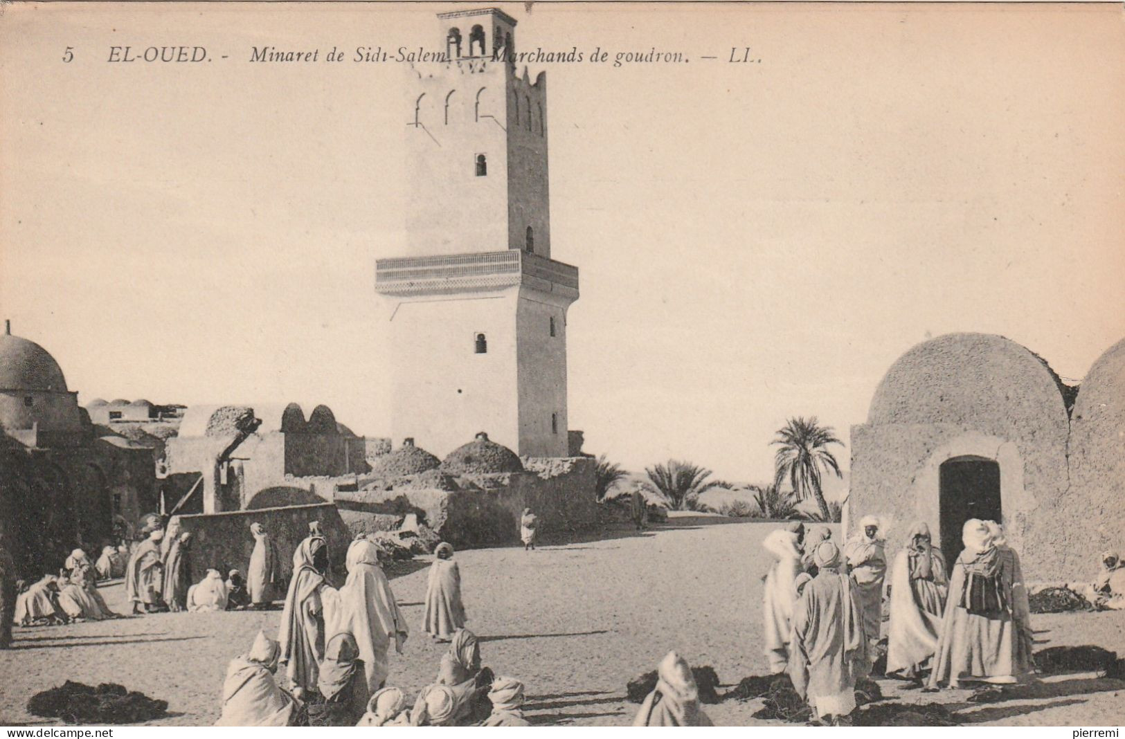 EL OUED..  Minaret De Sidi Salem   Marchands De Goudron Edit  LL No.5 - El-Oued