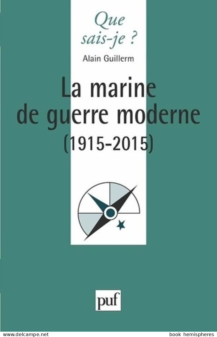 La Marine De Guerre Moderne (1915-2015) (1996) De Alain Guillerm - Wörterbücher