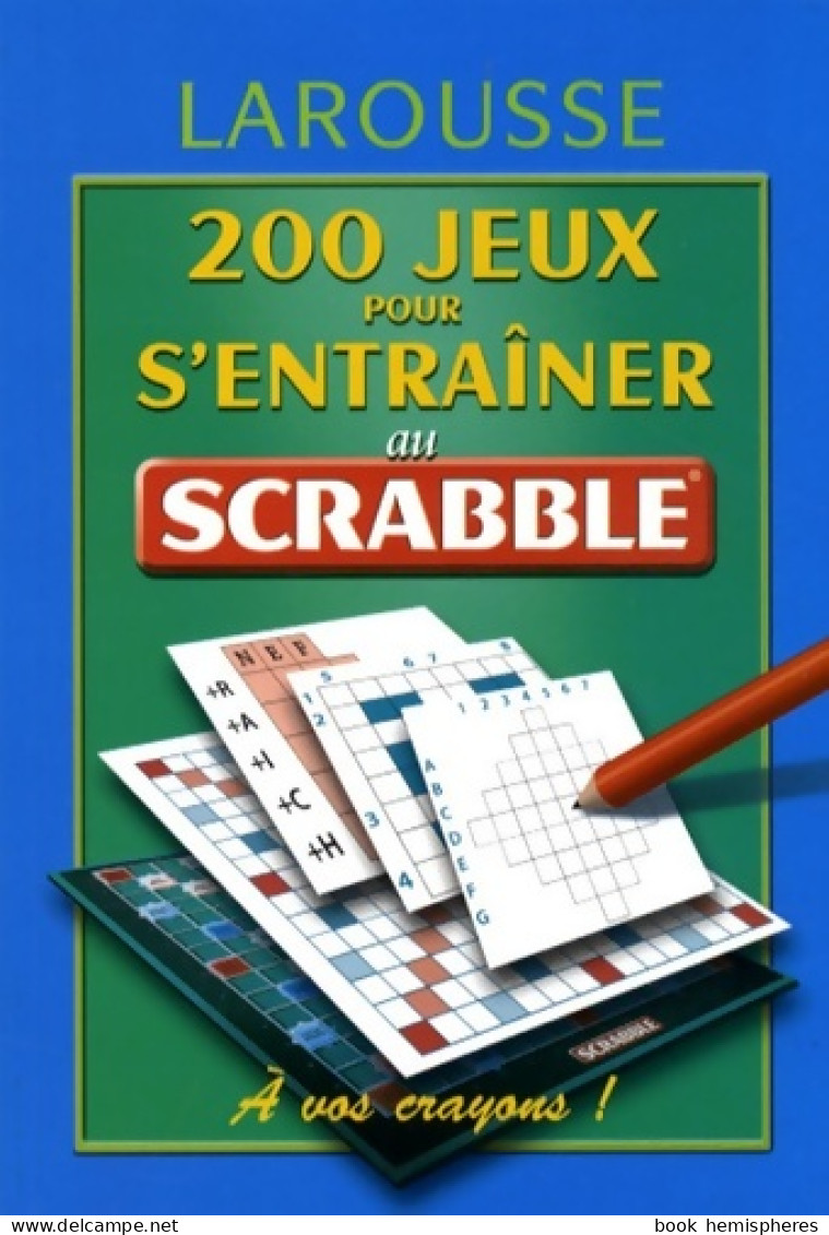 200 Jeux Pour S'entraîner Au Jeu Scrabble (2008) De Nicolas Aubert - Palour Games