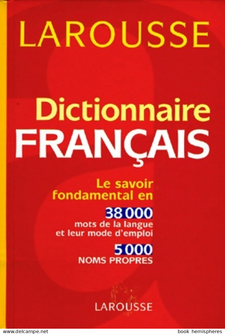 Dictionnaire Français. Le Savoir Fondamental : 38000 Mots 5000 Noms Propres (1999) De Collectif - Diccionarios