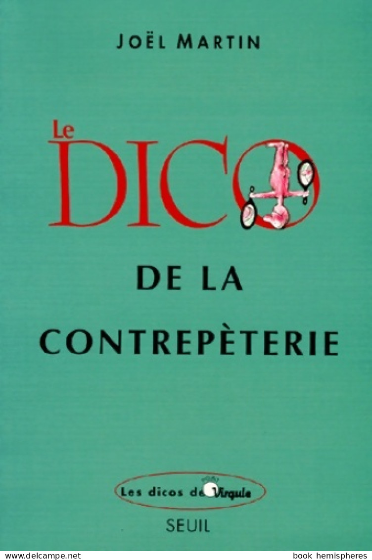 Le Dico De La Contrepèterie (1997) De Joël Martin - Dictionnaires