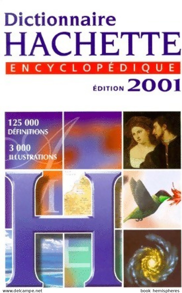 Dictionnaire Hachette Encyclopédique 2001 (2000) De Collectif - Dictionnaires