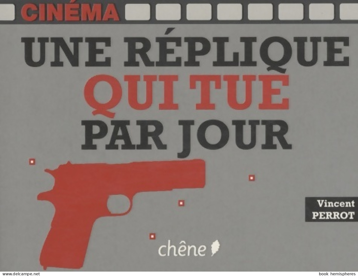 Une Réplique Qui Tue Par Jour (2009) De Vincent Perrot - Cinema/ Televisione