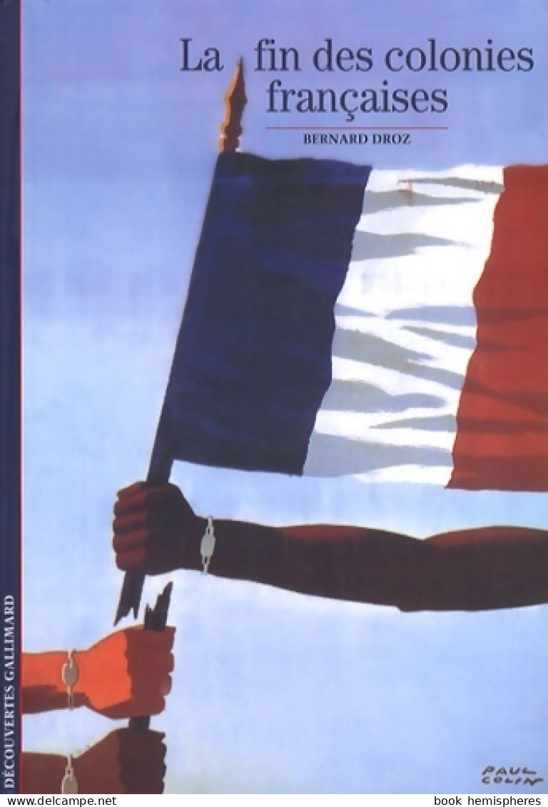 La Fin Des Colonies Françaises (2009) De Bernard Droz - Dictionaries