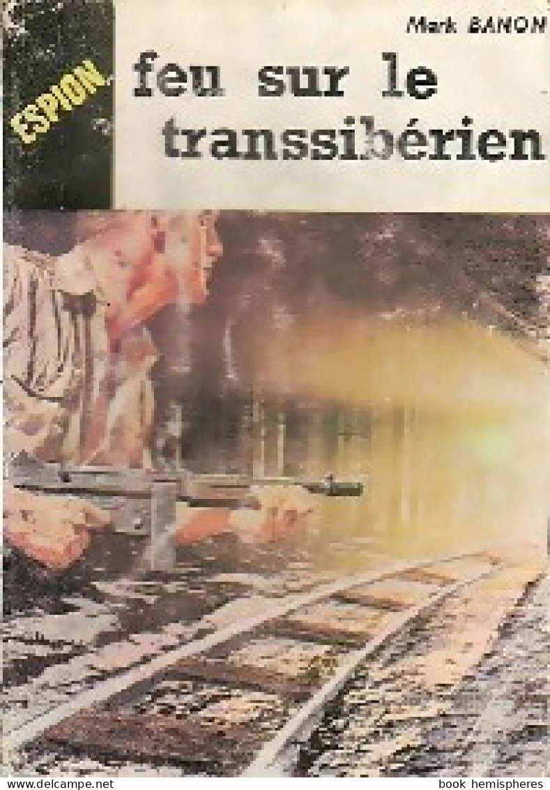 Feu Sur Le Transsibérien (0) De Mark Banon - Old (before 1960)