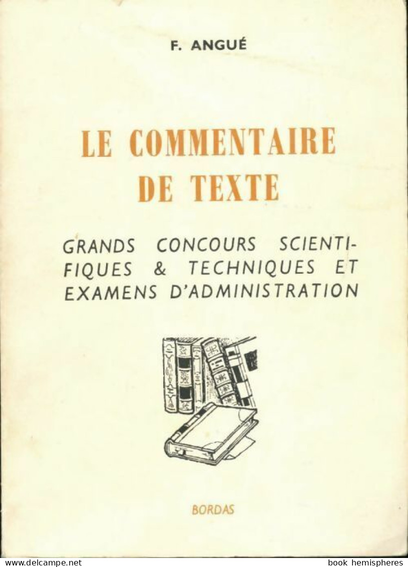 Le Commentaire De Texte Tome II (1968) De Angue F - 18 Años Y Más