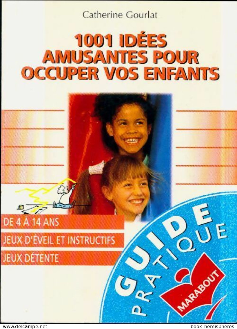 1001 Idées Amusantes Pour Occuper Vos Enfants (1996) De Catherine Gourlat - Jeux De Société