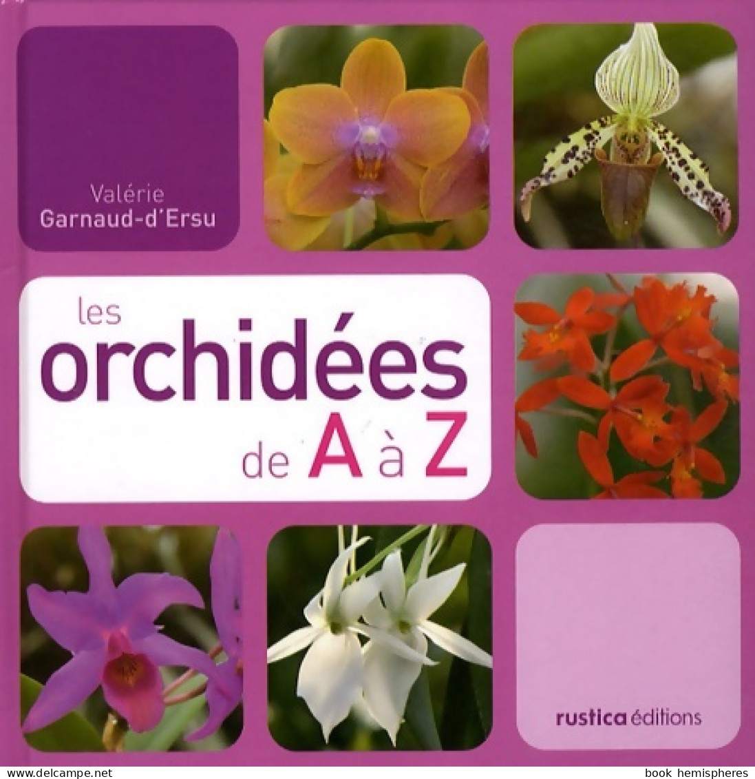 Les Orchidées De A A Z (2009) De Valérie Garnaud - Garden