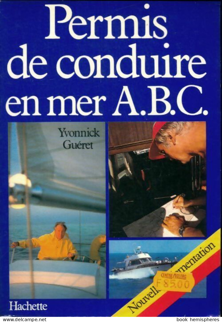 Permis De Conduire En Mer A.B.C. Nouvelle Réglementation (1983) De Yvonnick Guéret - Barche