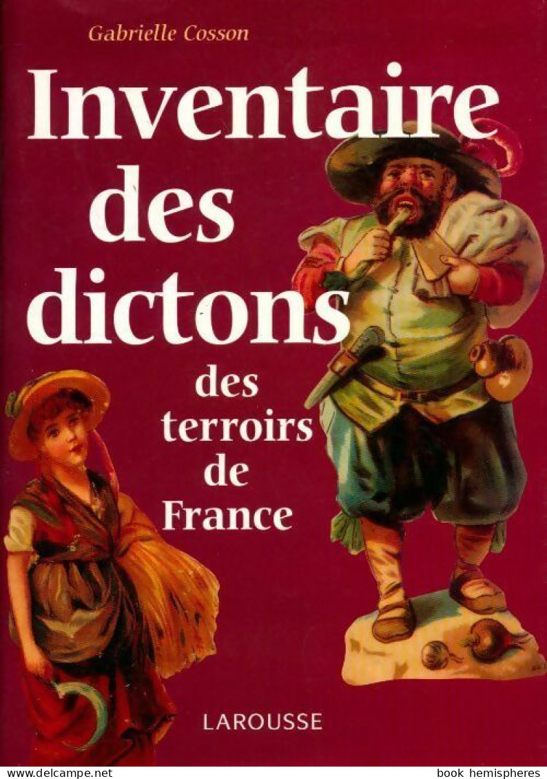 Inventaire Des Dictons Des Terroirs De France (1999) De Gabrielle Cosson - Dizionari