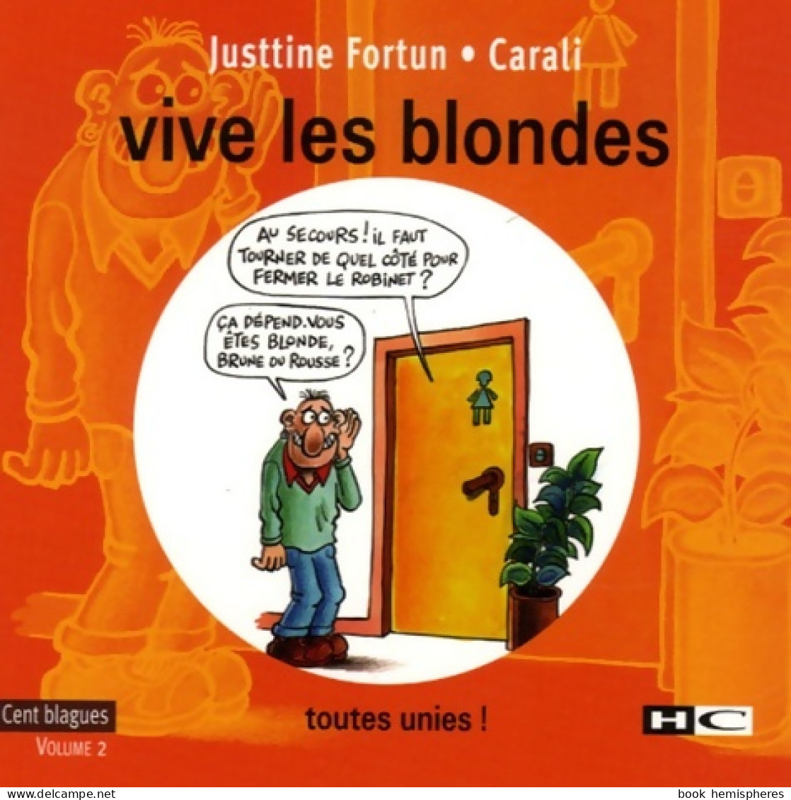 Vive Les Blondes : Tome II Toutes Unies ! (2006) De Justtine Fortun - Humor