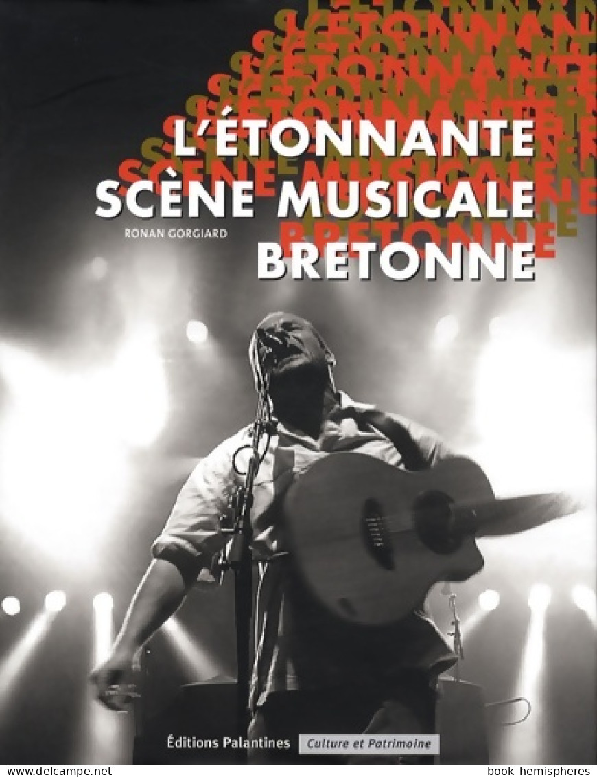 L'étonnante Scène Musicale Bretonne (2008) De Ronan Gorgiard - Musique