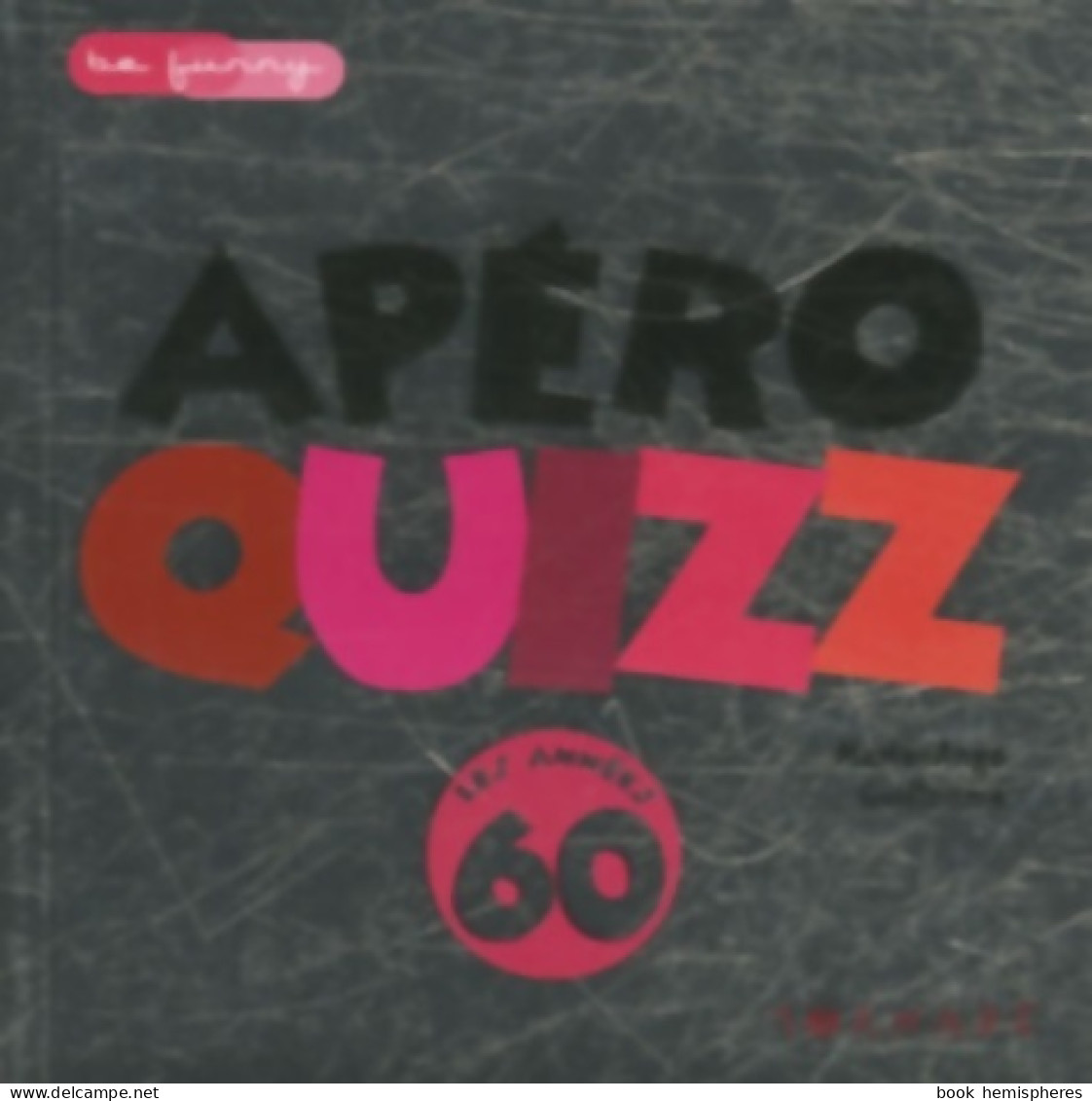 Apéro Quizz Les Années 60 (2009) De Marie-Ange Guillaume - Jeux De Société