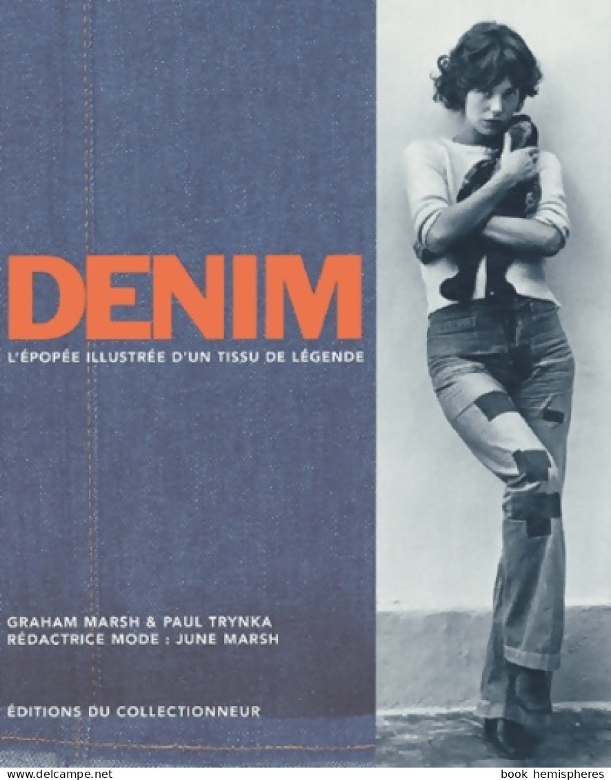 Denim L'épopée Illustrée D'un Tissu De Légende (2003) De Graham Marsh - Fashion