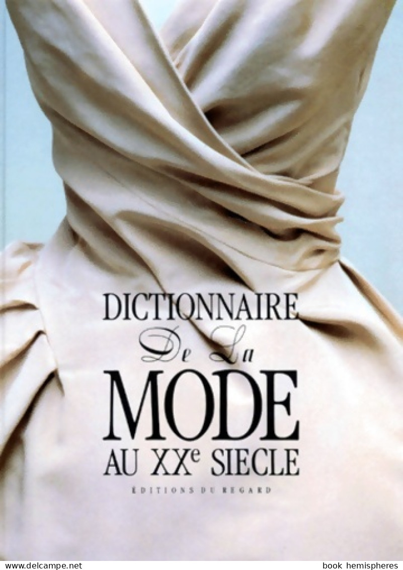 Dictionnaire De La Mode Au XXe Siècle (1999) De Collectif - Fashion