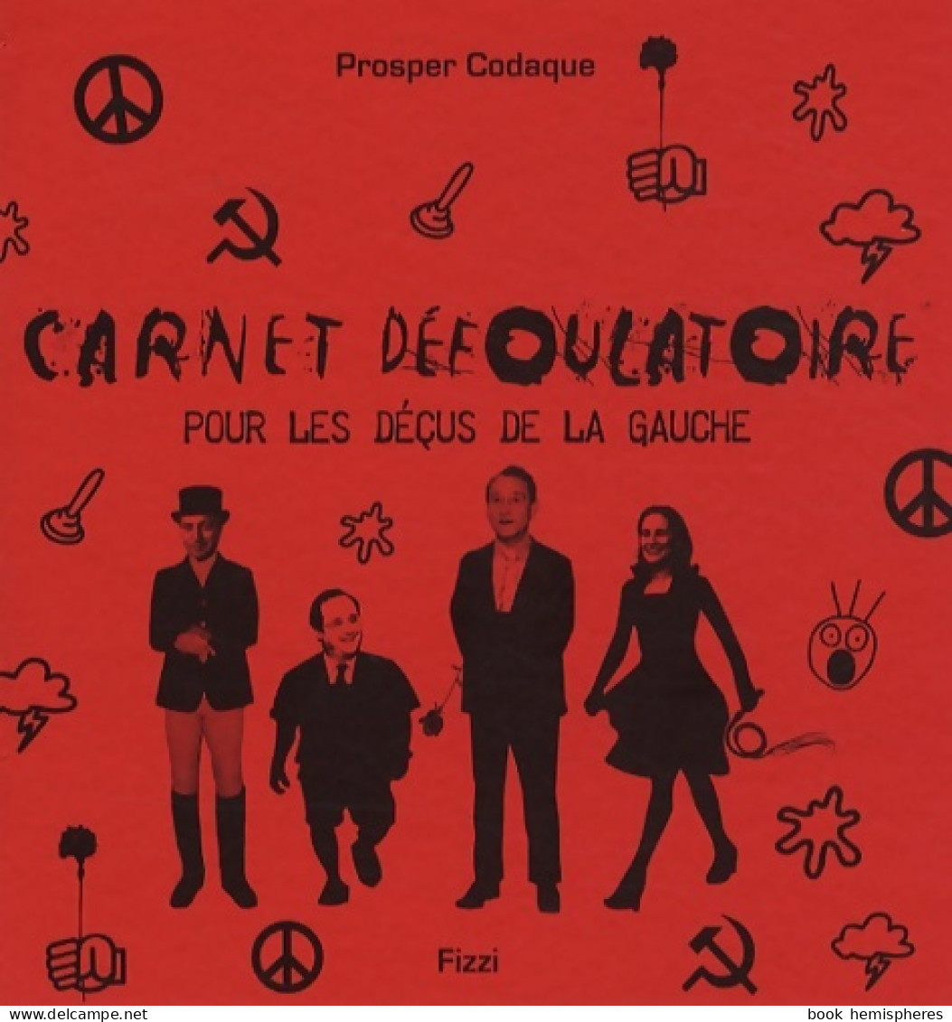 Carnet Défoulatoire Pour Les Déçus De La Gauche (2008) De Prosper Codaque - Humour