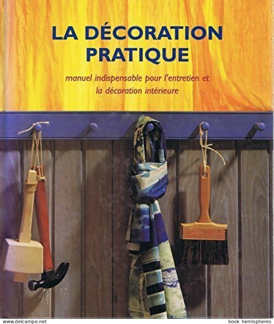 La Décoration Pratique (1996) De Jonathan Hilton - Home Decoration