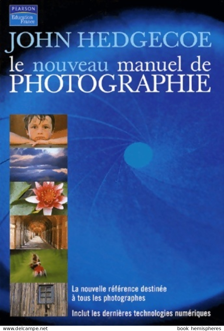 Nouveau Manuel De Photographie (le) (2004) De John Hedgecoe - Fotografía