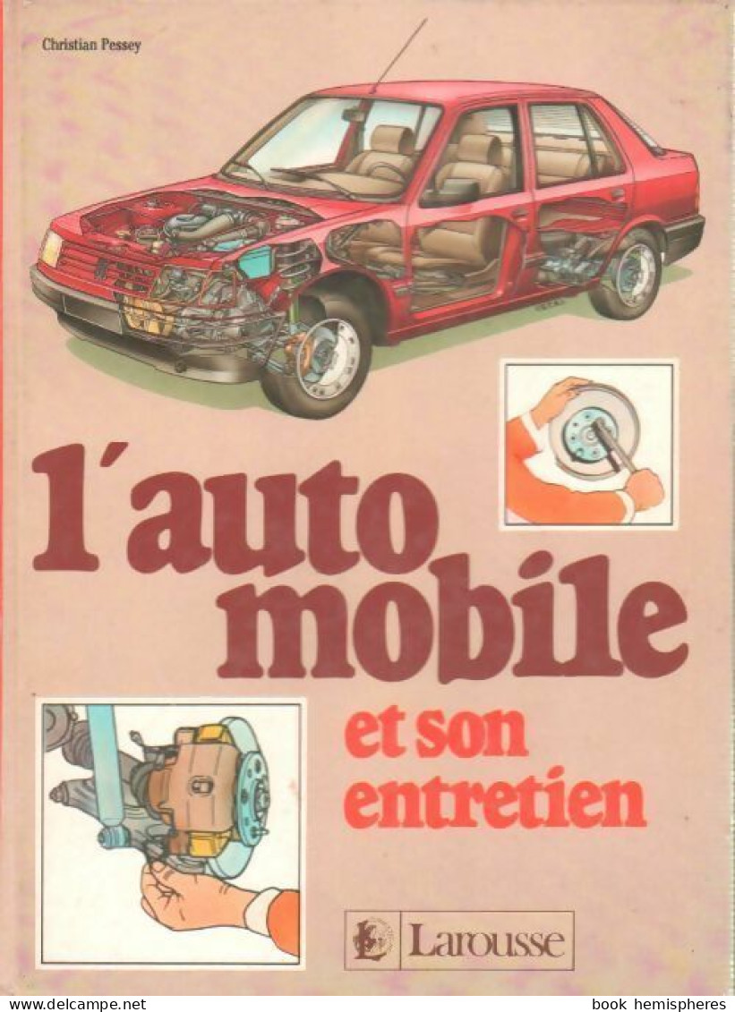 L'automobile Et Son Entretien (1984) De Christian Pessey - Auto