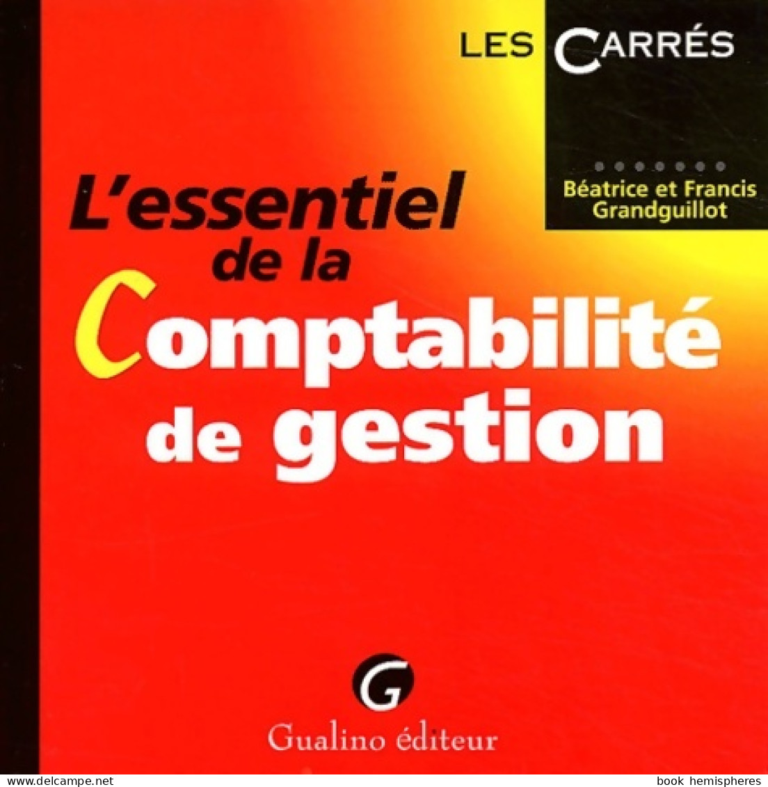 L'essentiel De La Comptabilité De Gestion (2003) De Béatrice Grandguillot - Management