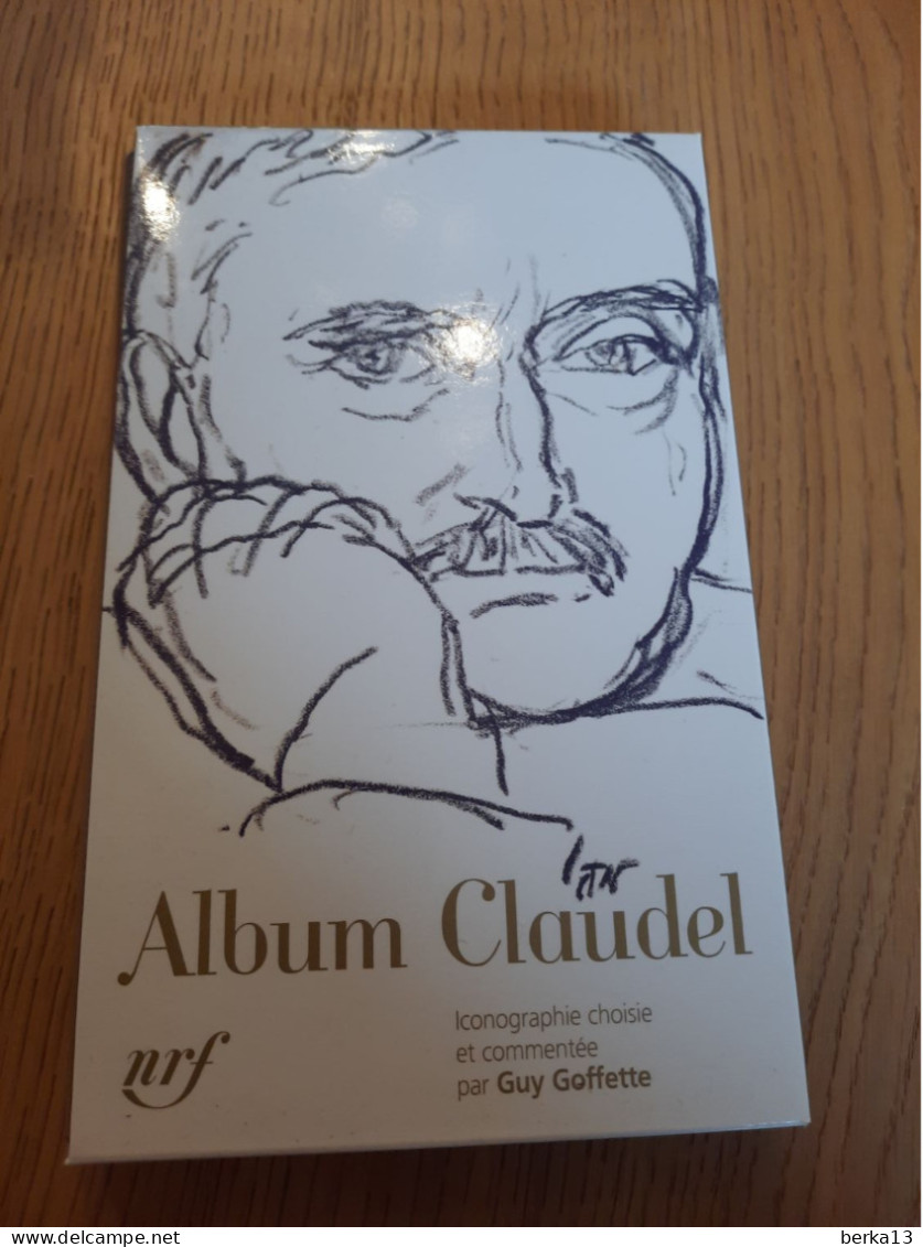 Album La Pléiade CLAUDEL - GOFFETTE  2011 - La Pléiade