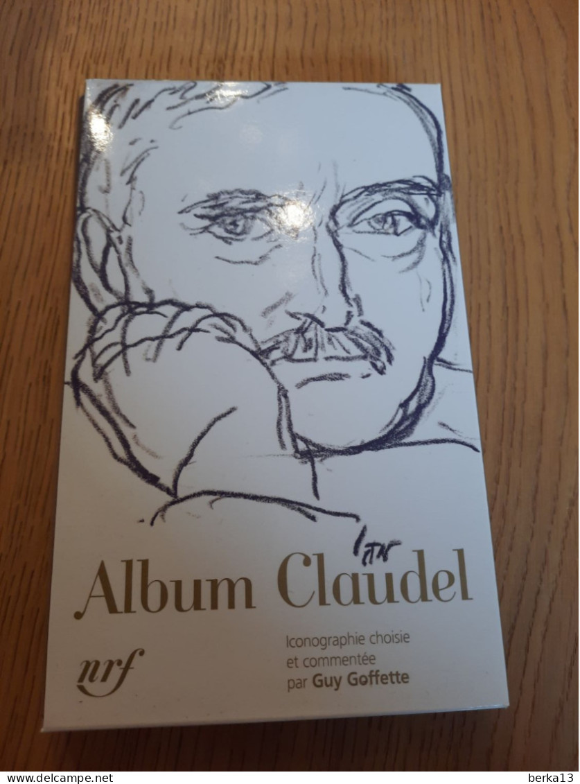 Album La Pléiade CLAUDEL - GOFFETTE  2011 - La Pleyade