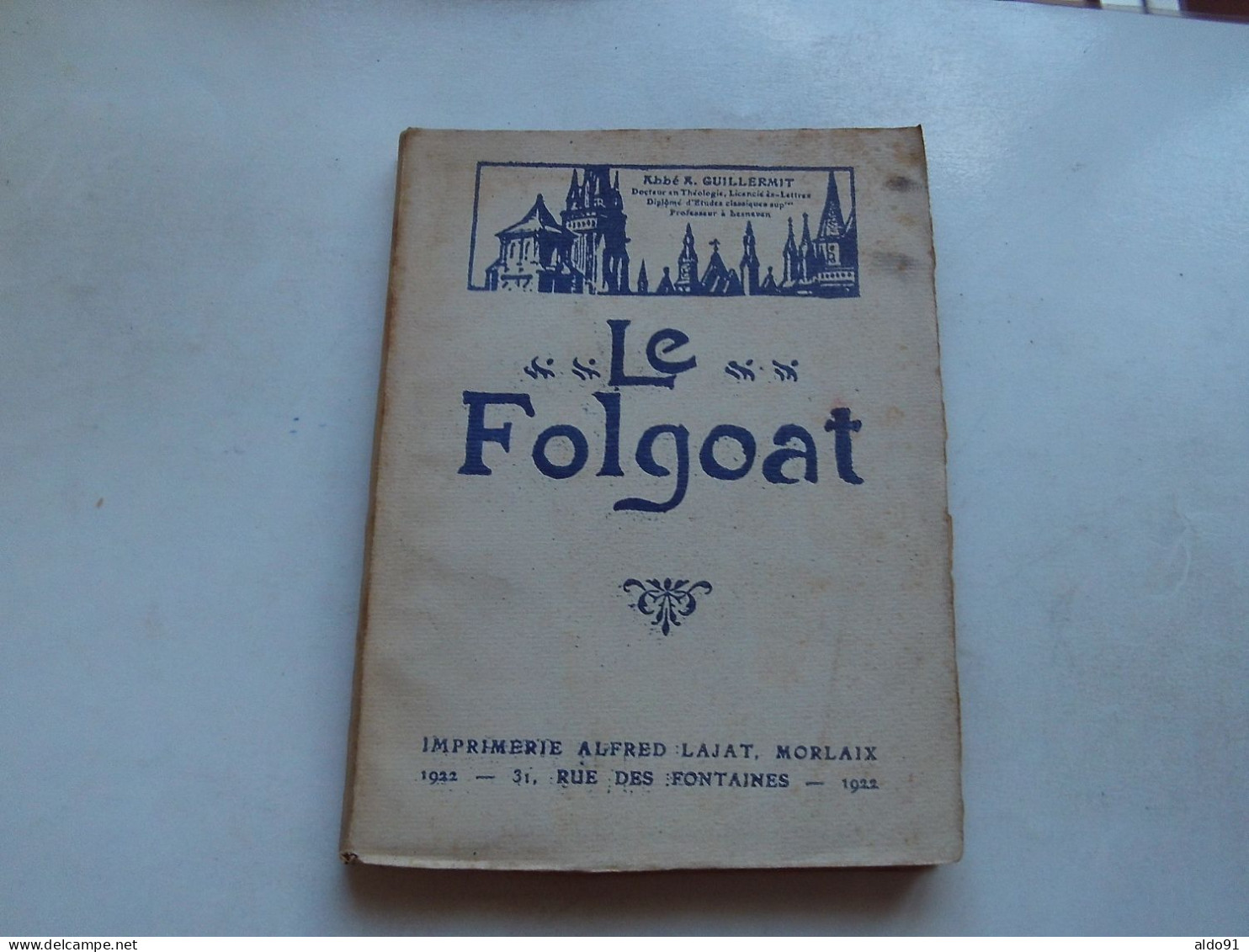 (Bretagne - Imprimerie Alfred Lajat à Morlaix - 1922) -  LE FOLGOAT (par L'Abbé R. Guillermit) - Bretagne