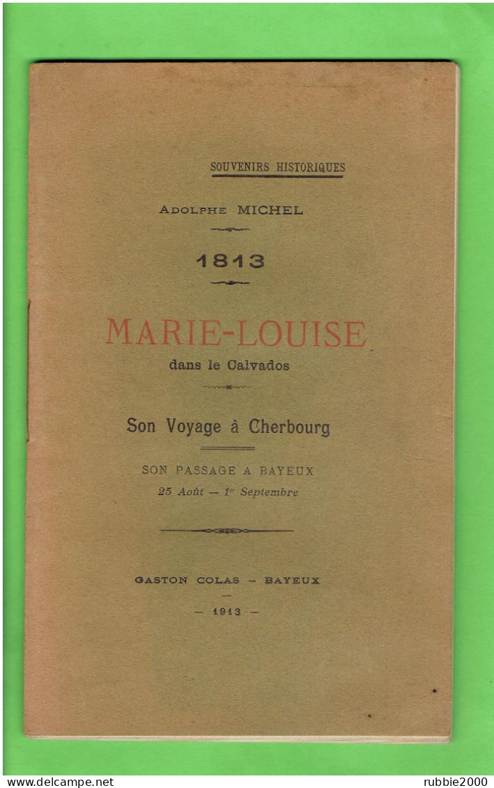 MARIE LOUISE DANS LE CALVADOS 1813 SON VOYAGE A CHERBOURG SON PASSAGE A BAYEUX IMPERATRICE NAPOLEON I° EMPIRE - Normandië
