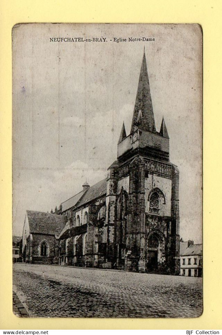 76. NEUFCHATEL-EN-BRAY – Eglise Notre-Dame (voir Scan Recto/verso) - Neufchâtel En Bray