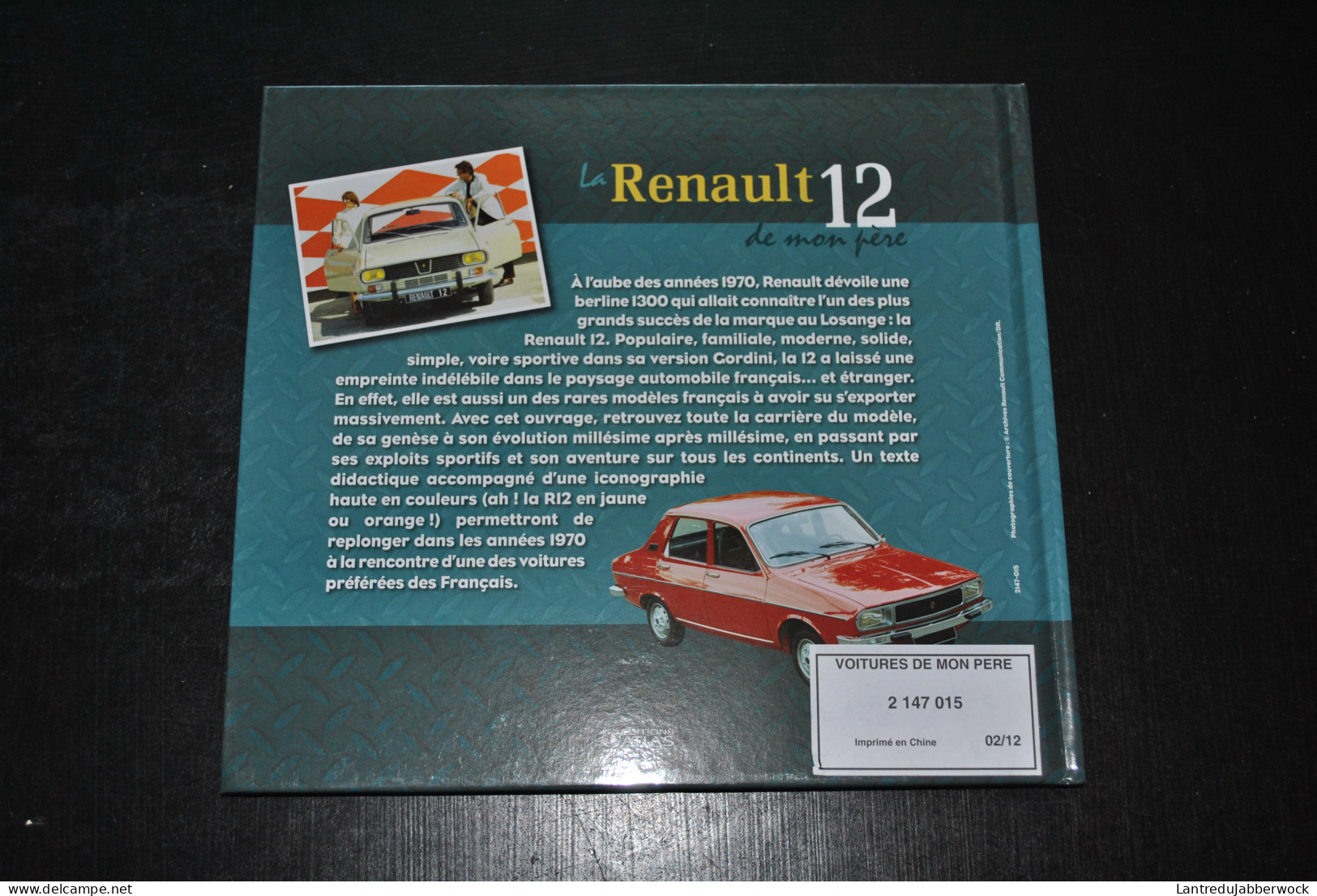 La Renault 12 De Mon Père Editions Atlas 2011 Gordini R12 Gorde TS Break Dacia - Auto