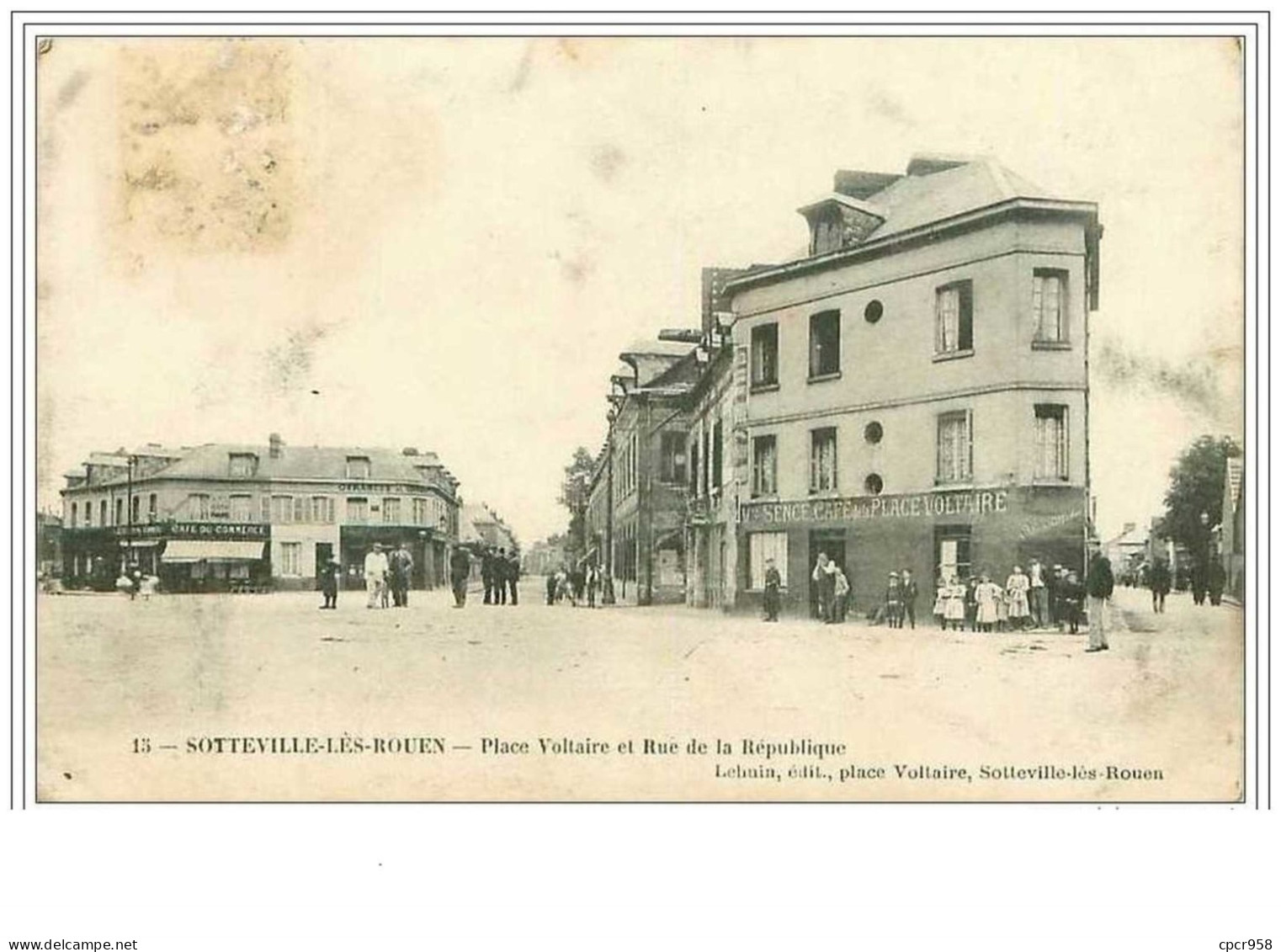 76.SOTTEVILLE LES ROUEN.PLACE VOLTAIRE ET RUE DE LA REPUBLIQUE.CAFE DU COMMERCE.CAFE DE LA PLACE VOLTAIRE - Sotteville Les Rouen