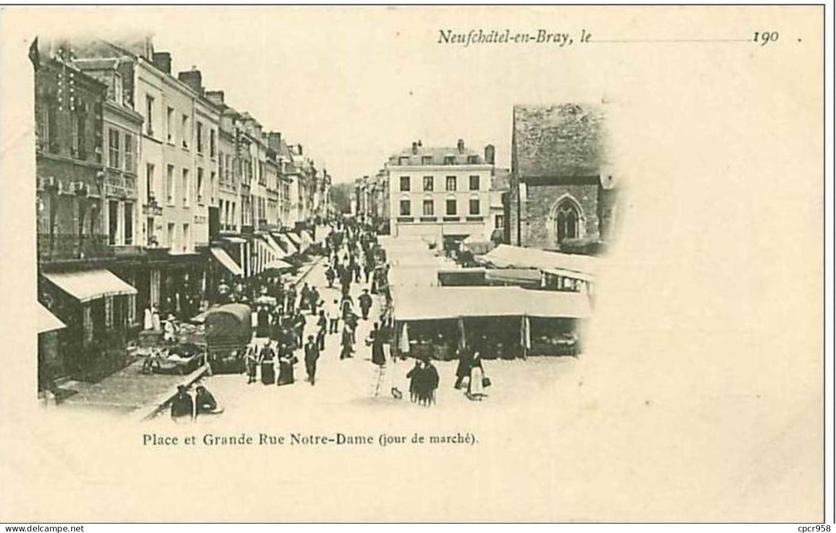 76.NEUFCHATEL EN BRAY.PLACE ET GRANDE RUE NOTRE DAME (JOUR DE MARCHE) - Neufchâtel En Bray