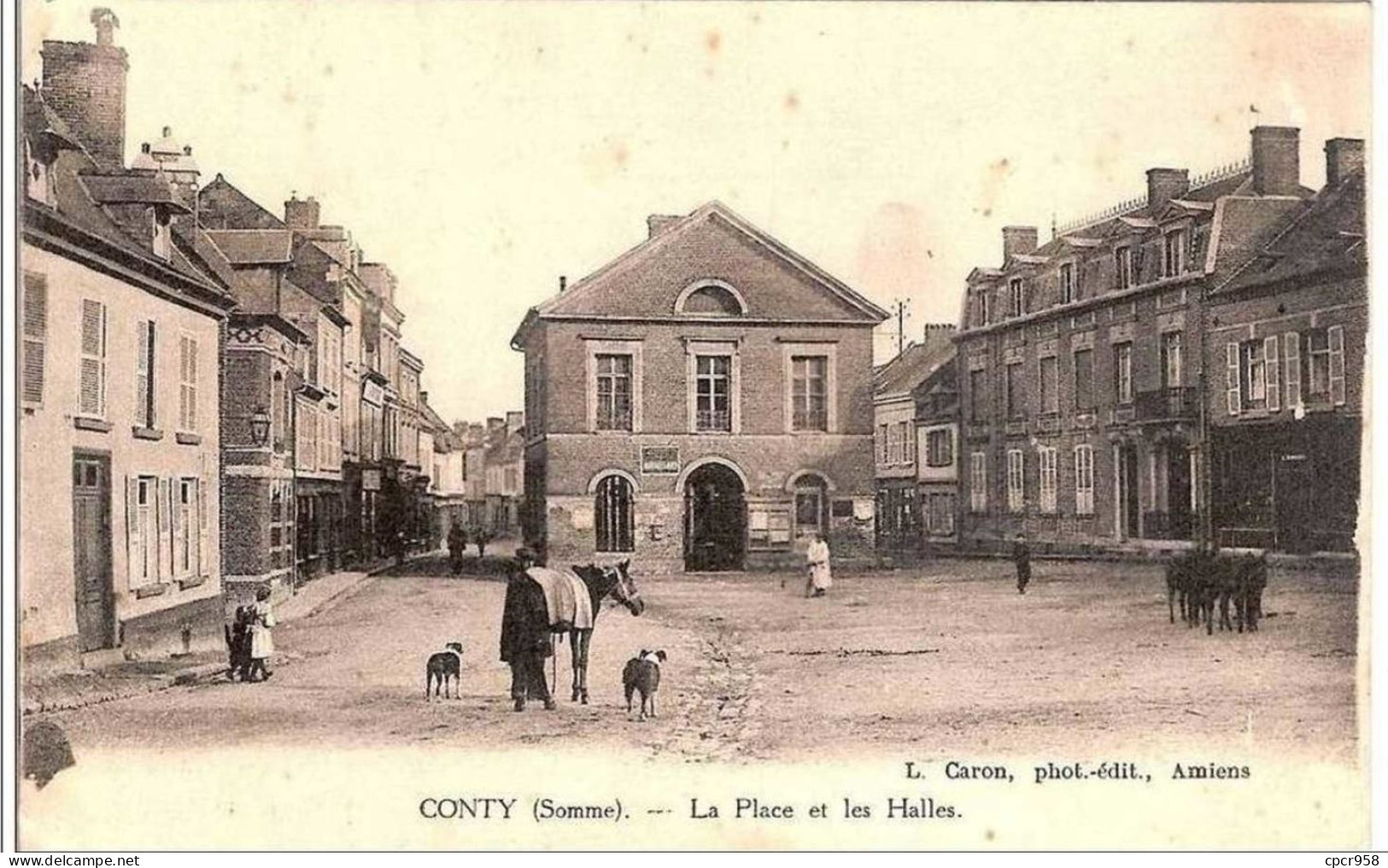 80.CONTY.LA PLACE ET LES HALLES. - Conty