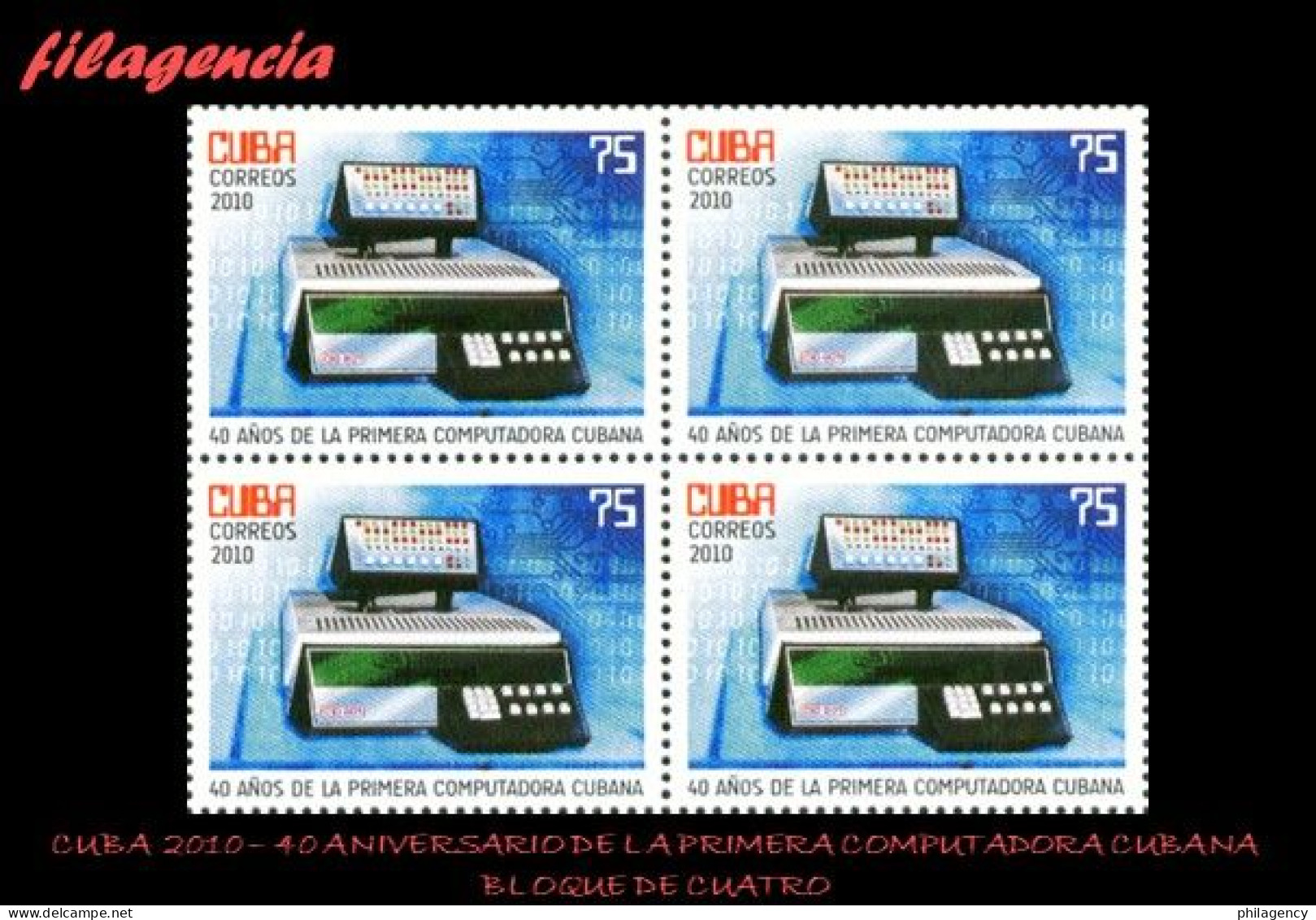 CUBA. BLOQUES DE CUATRO. 2010-20 40 ANIVERSARIO DE LA PRIMERA COMPUTADORA CUBANA - Unused Stamps