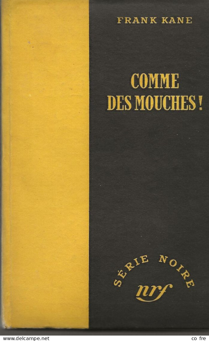 SÉRIE NOIRE, N°94: "Comme Des Mouches"  Frank Kane, 1ère édition Française 1951 (voir Description) - Série Noire