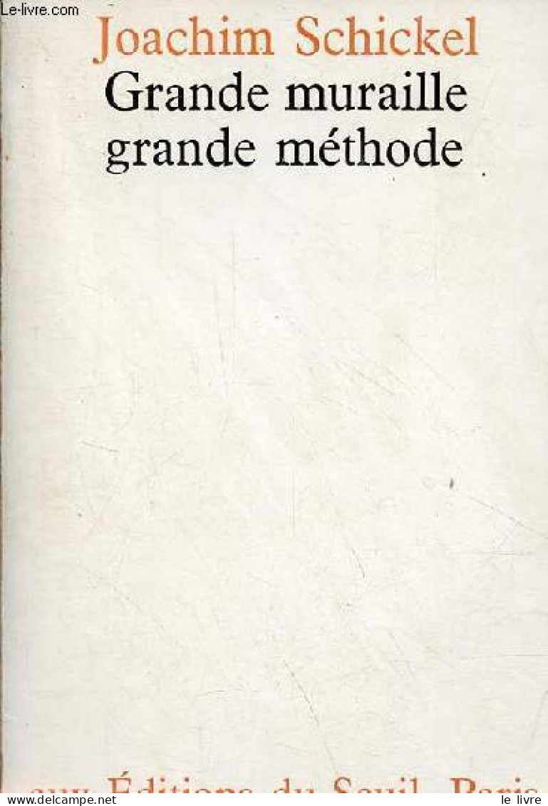 Grande Muraille Grande Méthode. - Schickel Joachim - 1974 - Altri & Non Classificati