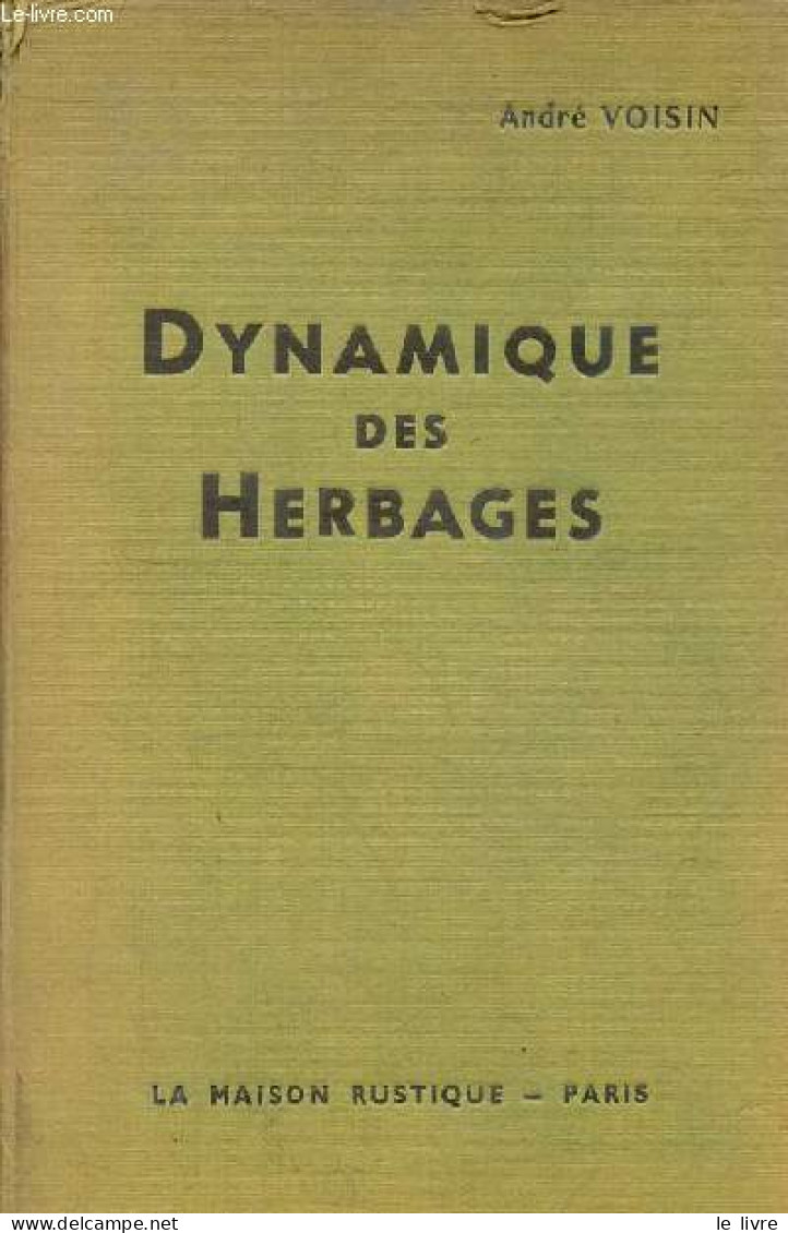 Dynamique Des Herbages - Devons-nous Retourner Nos Pâtures Pour Les Améliorer ? - Voisin André - 1960 - Jardinería