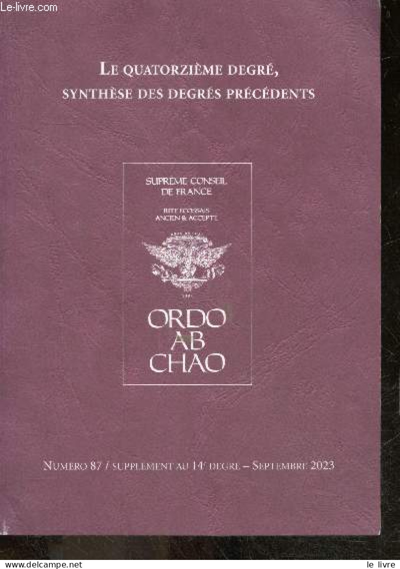 Ordo Ab Chao N°87 Supplément Au 14e Degré Septembre 2023 - Le Quatorzième Degré, Synthèse Des Degrés Précédents - Introd - Otras Revistas