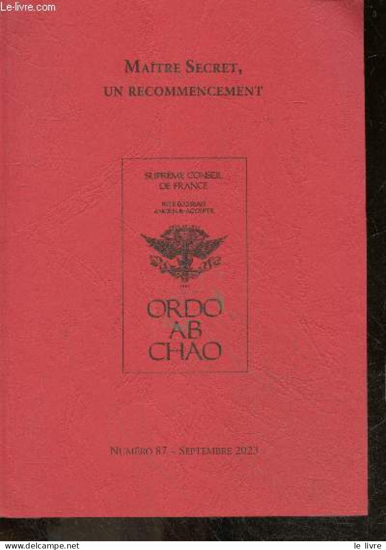 Ordo Ab Chao N°87 Septembre 2023 - Maître Secret, Un Recommencement - Introduction Par Yves Marquer - Secret, Silence Et - Andere Magazine