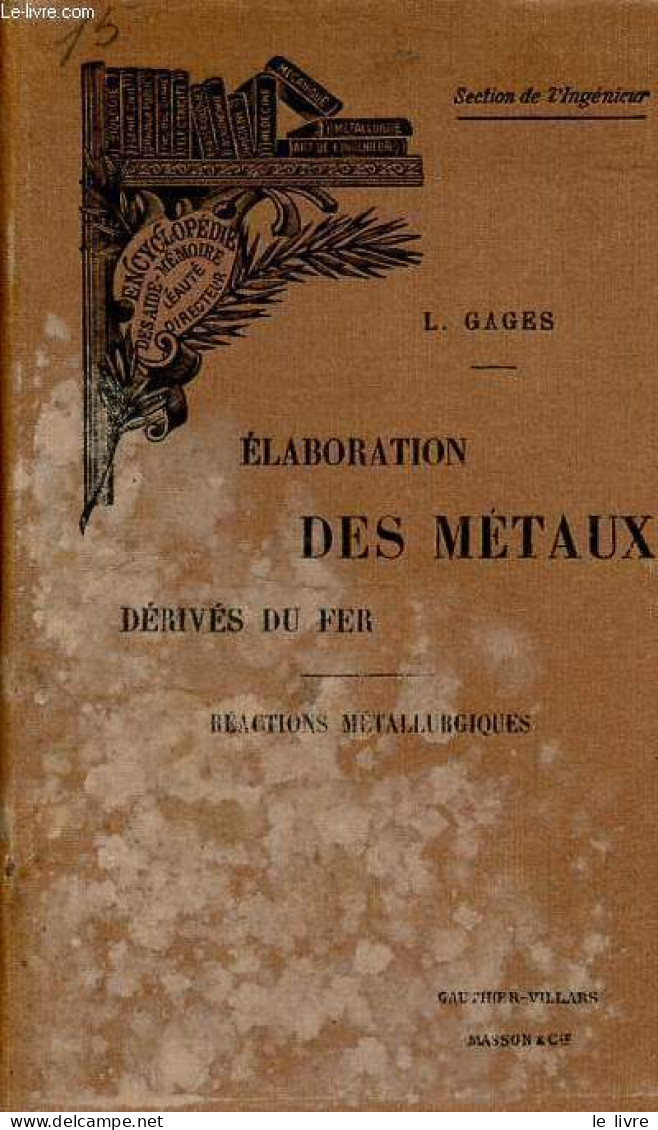 Elaboration Des Métaux Dérivés Du Fer - Réactions Métallurgiques - Collection " Encyclopédie Scientifique Des Aide-mémoi - Bricolage / Technique