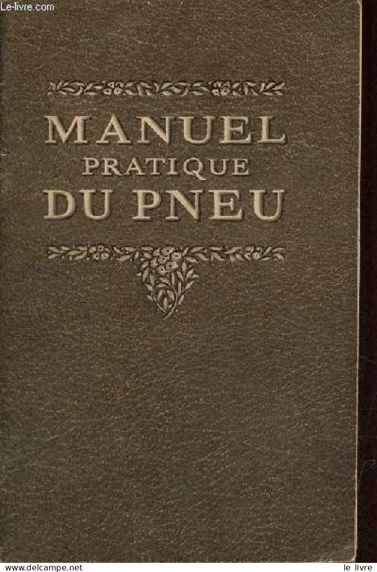 Manuel Pratique Du Pneu. - Collectif - 1923 - Auto