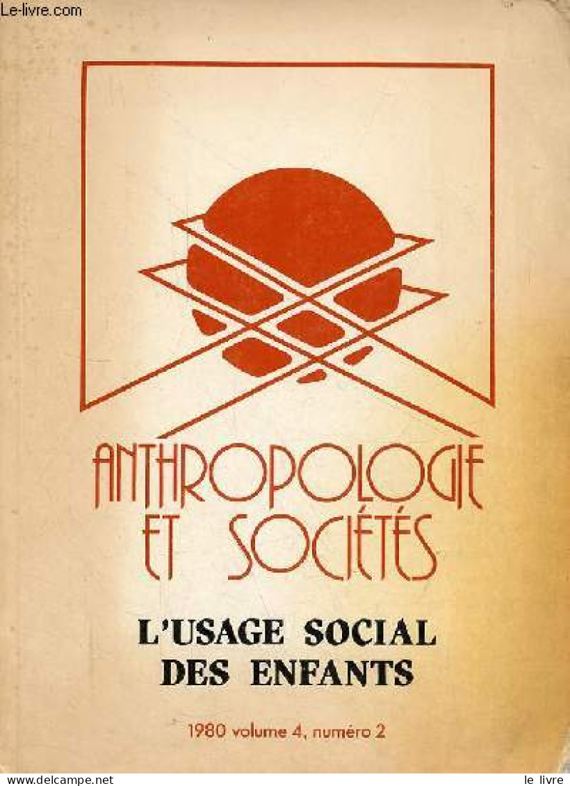 Anthropologie Et Sociétés N°2 Volume 4 1980 - L'usage Social Des Enfants - L'enfant Exposé, Nicole Belmont - L'adoption - Andere Magazine