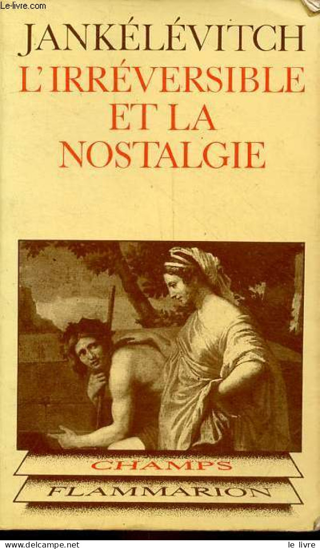 L'irréversible Et La Nostalgie - Collection Champs N°123. - Jankélévitch Vladimir - 1983 - Psychologie/Philosophie