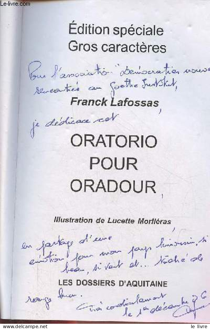 Oratorio Pour Oradour - édition Gros Caractères - Dédicace De L'auteur. - Lafossas Franck - 2003 - Livres Dédicacés