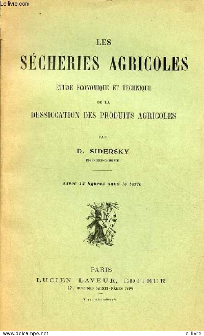 Les Sécheries Agricoles étude économique Et Technique De La Dessiccation Des Produits Agricoles. - D.Sidersky - 0 - Garden