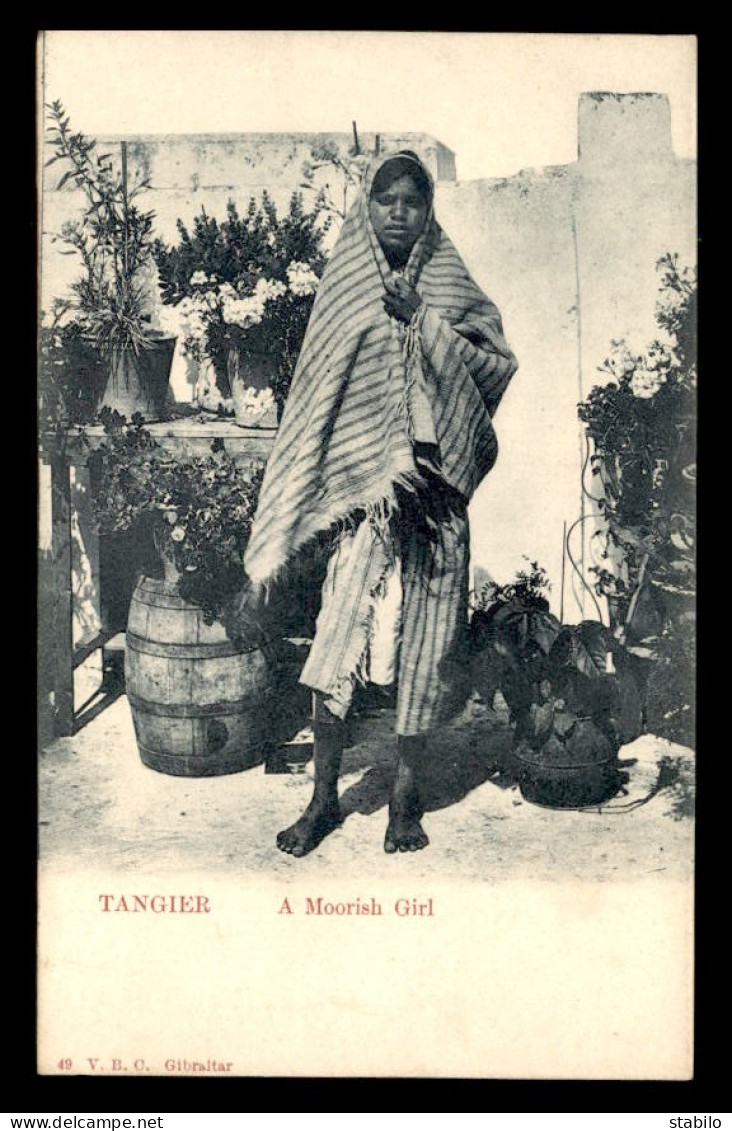 MAROC - TANGER - A MOORISH GIRL - JEUNE FILLE - EDITEUR V.B.C. GIBRALTAR - Tanger