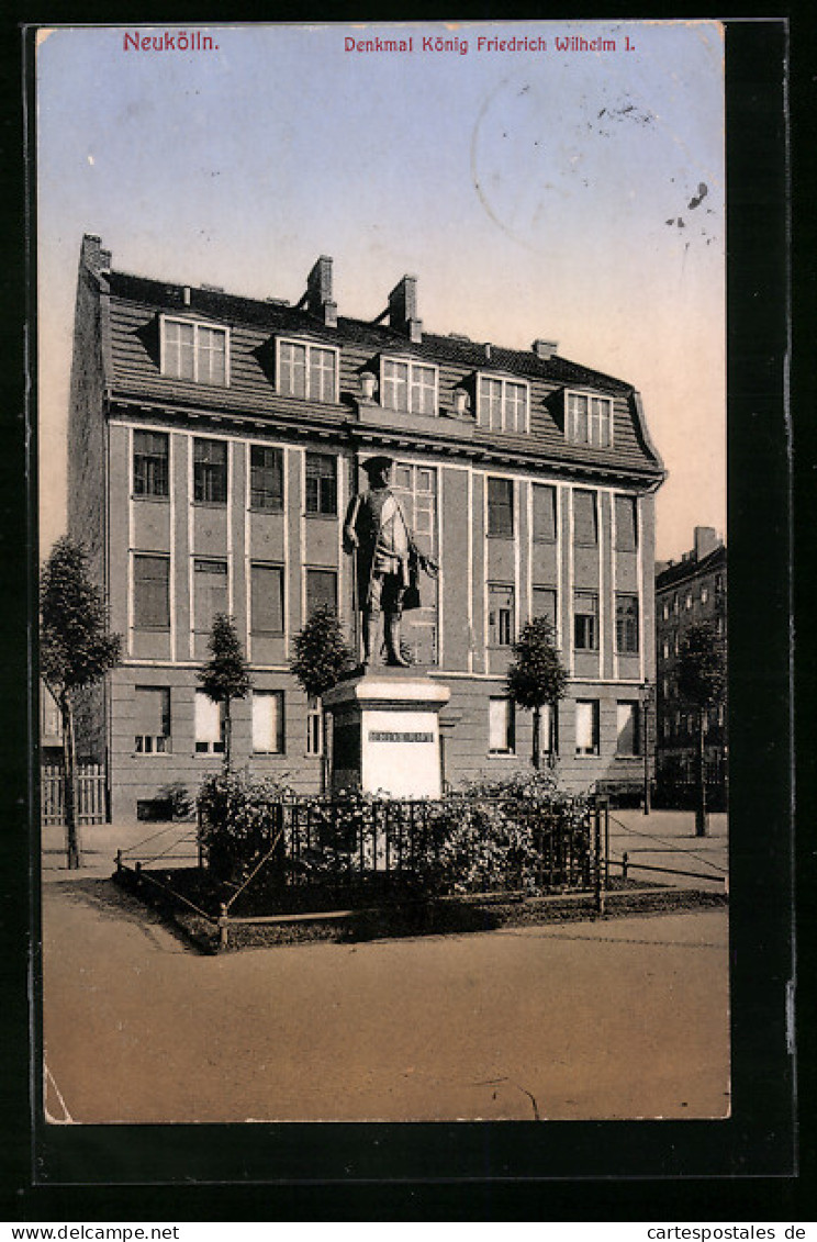 AK Berlin-Neukölln, Denkmal König Friedrich Wilhelm I.  - Neukoelln