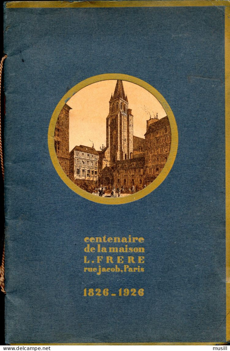 Centenaire De La Maison L. Frere, Rue Jacob, Paris (Saint-Germain-des-Prés).1826-1926. - Parijs