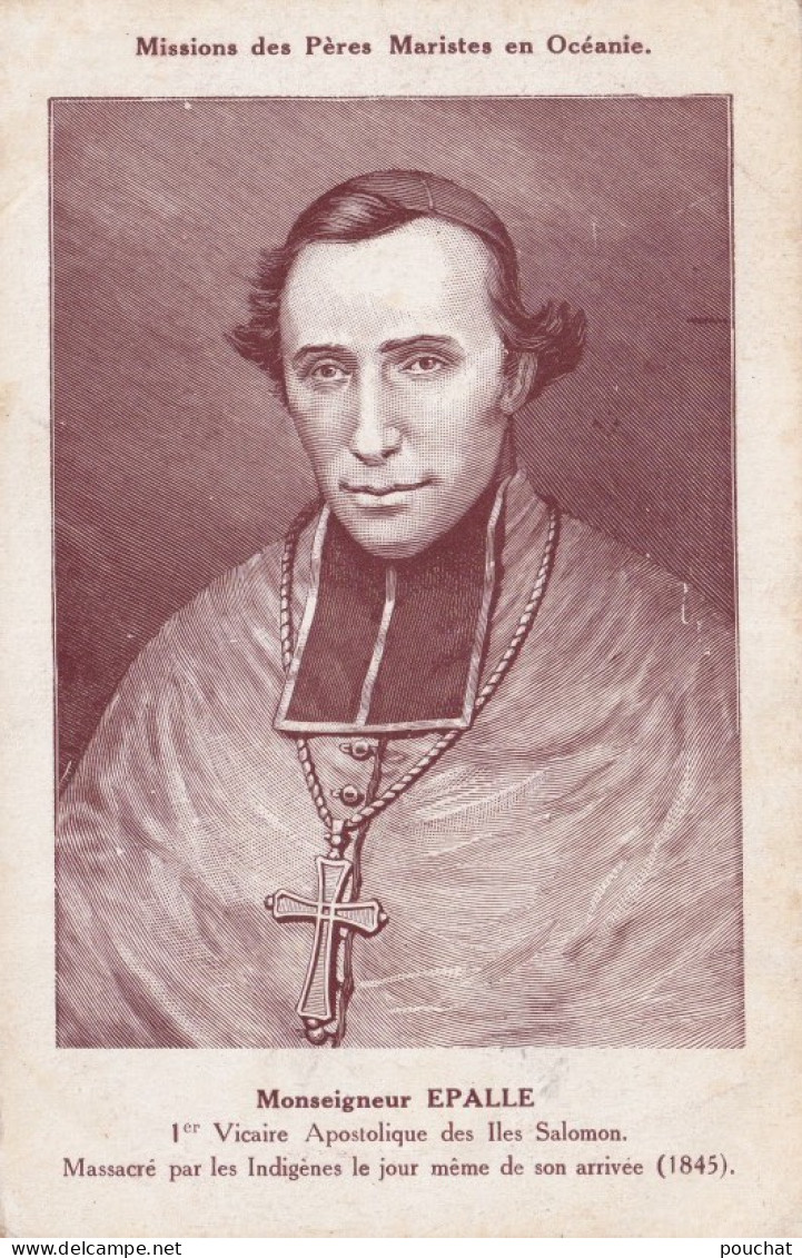 F23- MISSIONS DES PERES MARISTES EN OCEANIE - MONSEIGNEUR EPALLE - 1 Er VICAIRE DES  ILES SALOMON - ( 2 SCANS ) - Solomon Islands